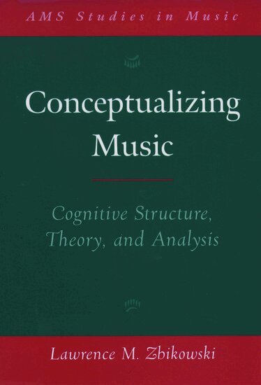 Lawrence M. Zbikowski - Conceptualizing Music, Inbunden