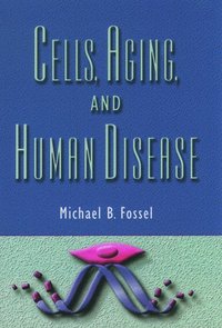 bokomslag Cells, Aging, and Human Disease