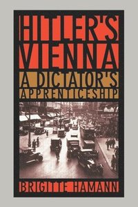 bokomslag Hitler's Vienna: A Dictator's Apprenticeship