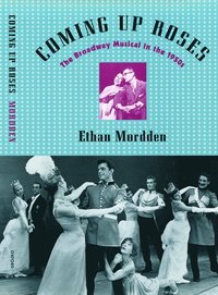 bokomslag Coming Up Roses: The Broadway Musical in the 1950s