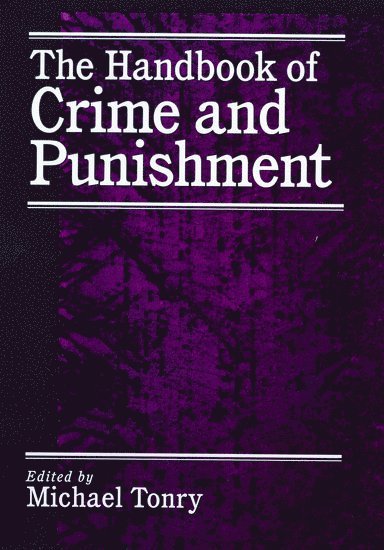 Michael Tonry, University of Minnesota) Tonry, Michael (Sonosky Professor of Law and Public Policy, Sonosky Professor of Law and Public Policy, Michael H. Tonry - The Handbook of Crime and Punishment, Häftad