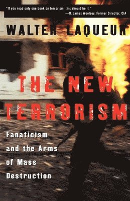 Walter Laqueur - The New Terrorism: Fanaticism and the Arms of Mass Destruction, Häftad