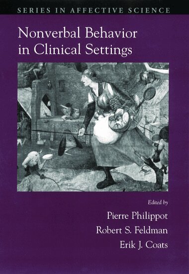 Pierre Philippot, Robert S. Feldman, Erik J. Coats - Nonverbal Behavior in Clinical Settings, Inbunden