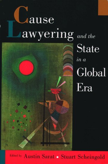 Stuart Scheingold, Austin Sarat - Cause Lawyering and the State in a Global Era, Häftad