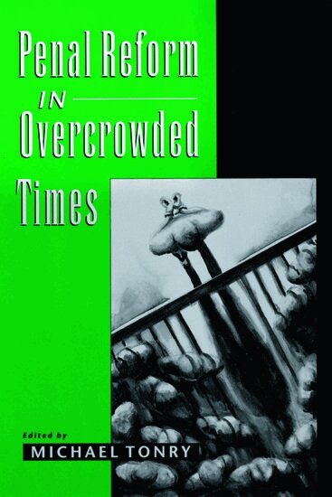 Tonry, Tonry - Penal Reform in Overcrowded Times, Häftad