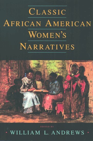 William L. Andrews - Classic African American Women's Narratives, Häftad