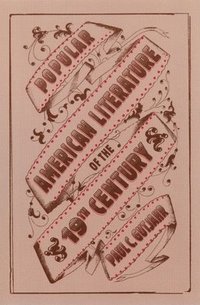 bokomslag Popular American Literature of the 19th Century