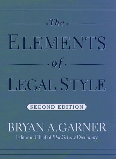 Bryan A. Garner - The Elements of Legal Style, Inbunden