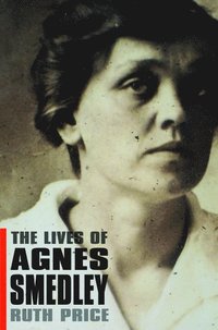 bokomslag The Lives of Agnes Smedley