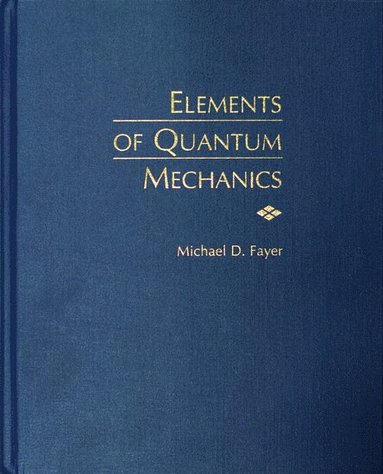 bokomslag Elements of Quantum Mechanics