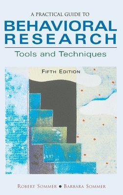 Sommer - Practical Guide To Behavioral Research, Inbunden