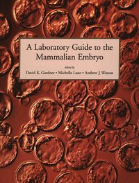 bokomslag A Laboratory Guide to the Mammalian Embryo