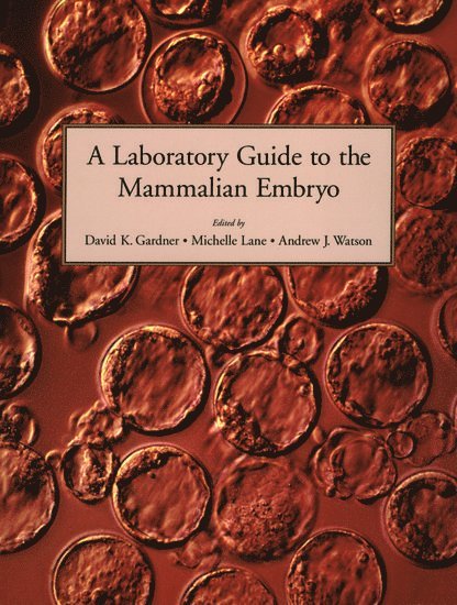 A Laboratory Guide to the Mammalian Embryo