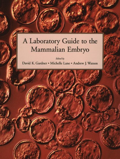 A Laboratory Guide to the Mammalian Embryo 1