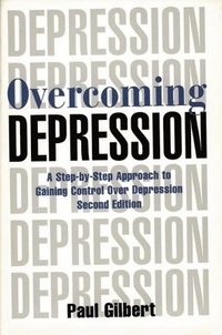 bokomslag Overcoming Depression: A Step-By-Step Approach to Gaining Control Over Depression