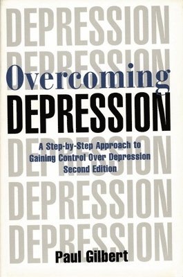 Overcoming Depression: A Step-By-Step Approach to Gaining Control Over Depression 1