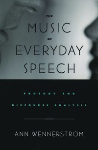 bokomslag The Music of Everyday Speech