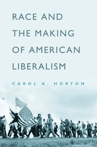 bokomslag Race and the Making of American Liberalism