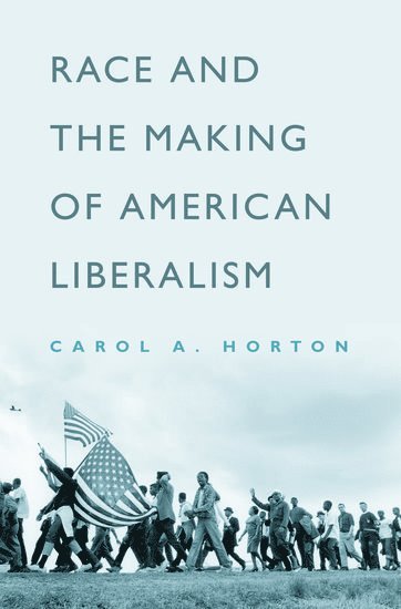 Race and the Making of American Liberalism