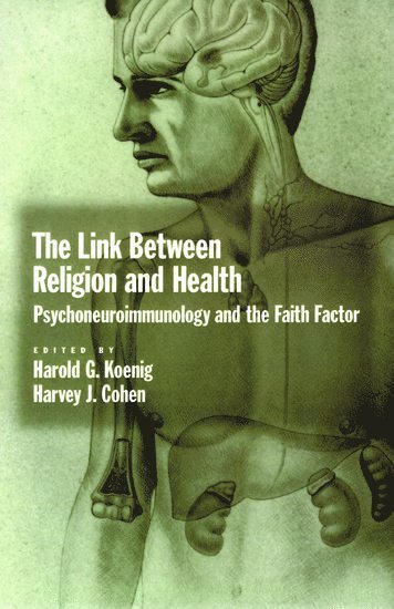 Harold G. Koenig, Harvey J. Cohen - The Link Between Religion and Health, Inbunden