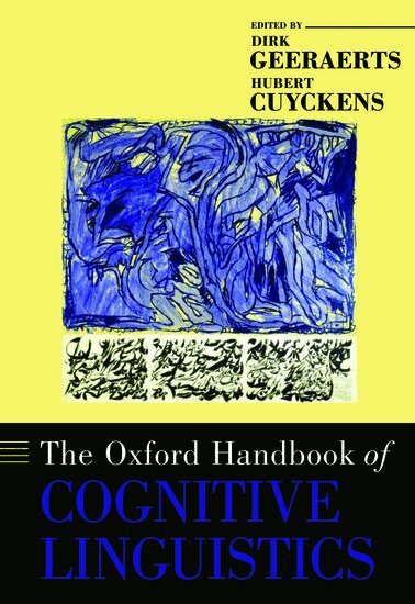 Dirk Geeraerts, Hubert Cuyckens - The Oxford Handbook of Cognitive Linguistics, Inbunden