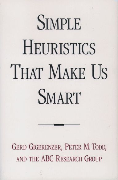 Gerd Gigerenzer, Peter M. Todd, ABC Research Group - Simple Heuristics That Make Us Smart, Häftad