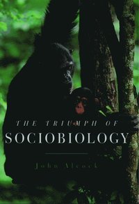 bokomslag The Triumph of Sociobiology