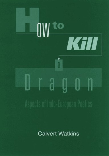 Calvert Watkins - How to Kill a Dragon, Häftad