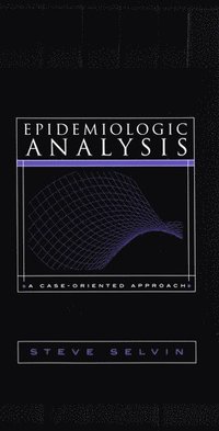 bokomslag Epidemiologic Analysis: A Case-Oriented Approach