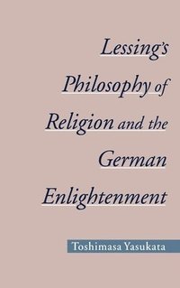 bokomslag Lessing's Philosophy of Religion and the German Enlightenment
