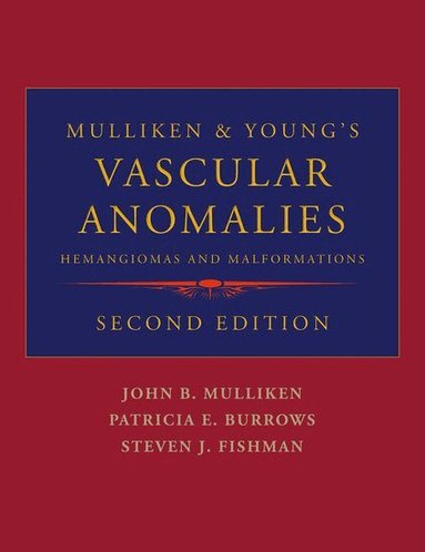 John B. Mulliken, Patricia E. Burrows, Steven J. Fishman - Mulliken and Young's Vascular Anomalies, Inbunden