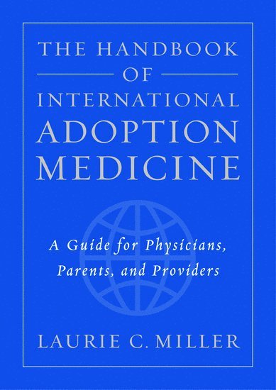 Miller, Laurie C. Miller - The Handbook of International Adoption Medicine, Häftad