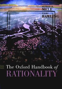 bokomslag The Oxford Handbook of Rationality