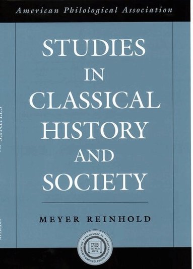 Meyer Reinhold - Studies in Classical History and Society, Inbunden
