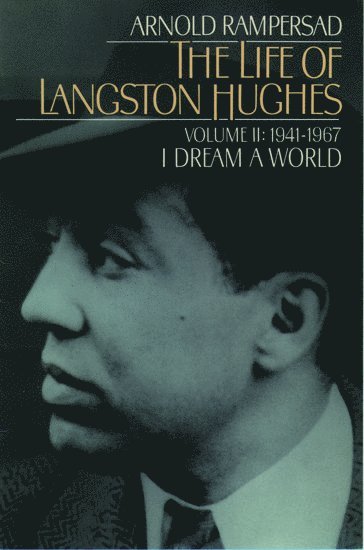 The Life of Langston Hughes: Volume II: 1914-1967, I Dream a World 1