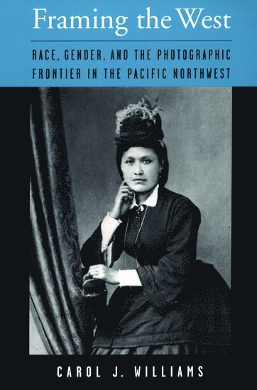 Williams, Carol J. Williams, Carol Williams - Framing the West, Häftad