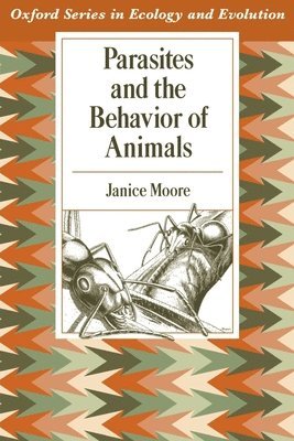 Moore - Parasites and the Behavior of Animals, Häftad