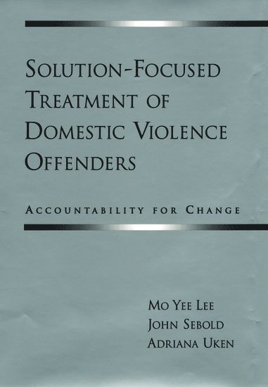 Solution-Focused Treatment of Domestic Violence Offenders 1