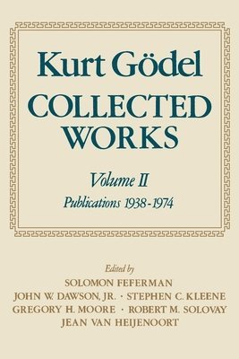 Kurt Gödel, Solomon Feferman, John W. Dawson, Jr., Stephen C. Kleene, Gregory H. Moore, Robert M. Solovay, Jean van Heijenoort - Kurt Gödel: Collected Works: Volume II, Häftad