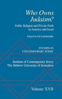 bokomslag Studies in Contemporary Jewry: Volume XVII: Who owns Judaism? Public Religion and Private Faith in America and Israel