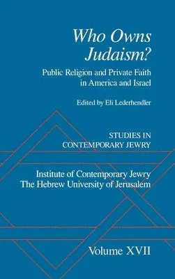 Makhon Le-Yahadut Zemanenu a Sh Avraham, Eli Lederhendler - Studies in Contemporary Jewry: Volume XVII: Who owns Judaism? Public Religion and Private Faith in America and Israel, Inbunden