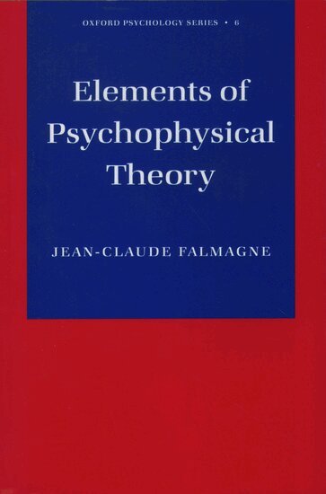 Jean-Claude Falmagne - Elements of Psychophysical Theory, Häftad