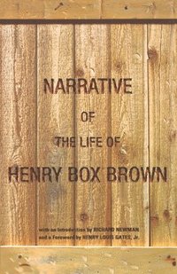 bokomslag The Narrative of the Life of Henry "Box" Brown