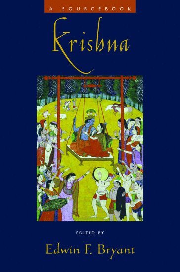 Edwin F. Bryant, Rutgers University) Bryant, Edwin F. (Associate Professor of Hinduism, Associate Professor of Hinduism, Edwin Bryant - Krishna, Häftad
