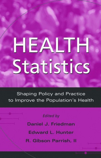 Daniel J. Friedman, Edward L. Hunter, R. Gibson Parrish, USA) Friedman, Daniel J. (, Population and Public Health Information Services, Massachusetts, USA) Hunter, Edward L. (Associate Director for Planning, Budget and Legislation, Associate Director for Planning, Budget and Legislation, National Center for Health Statistics, Washington DC, USA) Parrish, R. Gibson, II (, Formerly at the Centers for Disease Control and Prevention - Health Statistics, Inbunden