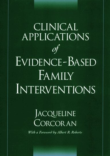 Jacqueline Corcoran - Clinical Applications of Evidence-Based Family Interventions, Inbunden