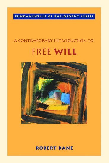 Robert Kane - Contemporary Introduction to Free Will, Häftad