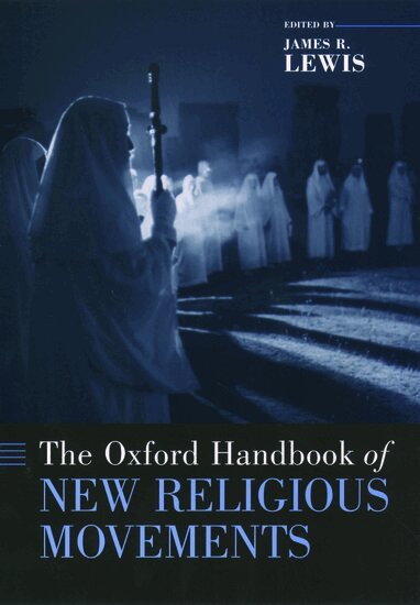LEWIS, Lewis, James R. Lewis - The Oxford Handbook of New Religious Movements, Inbunden