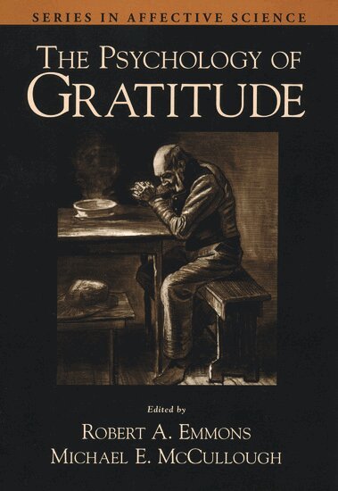 EMMONS, Robert A. Emmons, Michael E. McCullough - The Psychology of Gratitude, Inbunden