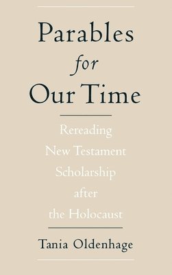 Tania Oldenhage - Parables for Our Time, Inbunden